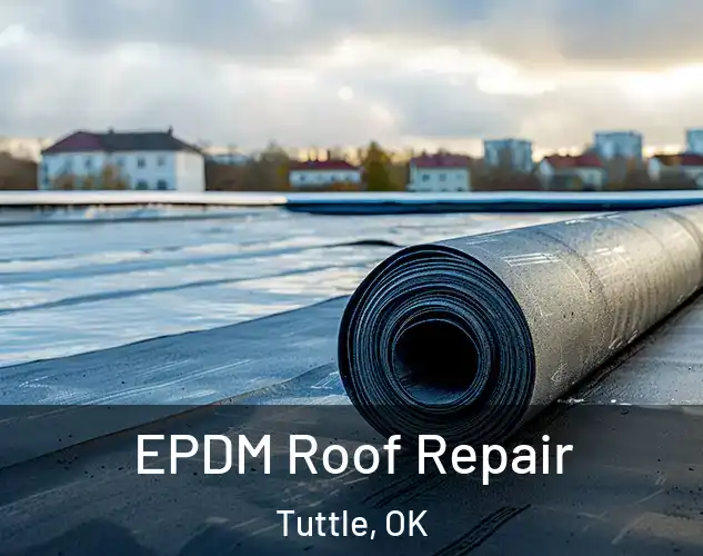  EPDM Roof Repair Tuttle, OK