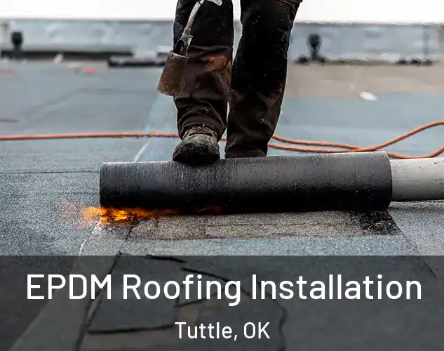  EPDM Roofing Installation Tuttle, OK