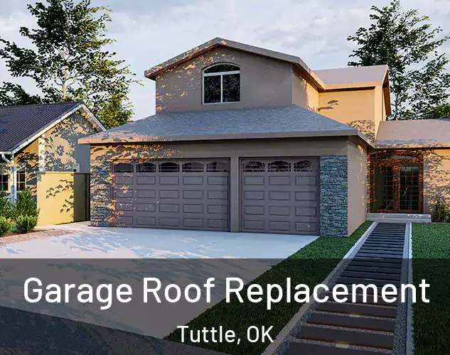  Garage Roof Replacement Tuttle, OK