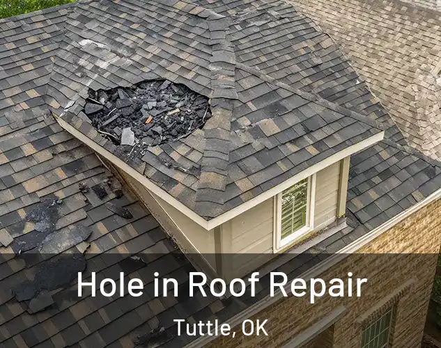  Hole in Roof Repair Tuttle, OK