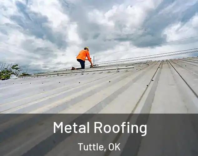  Metal Roofing Tuttle, OK