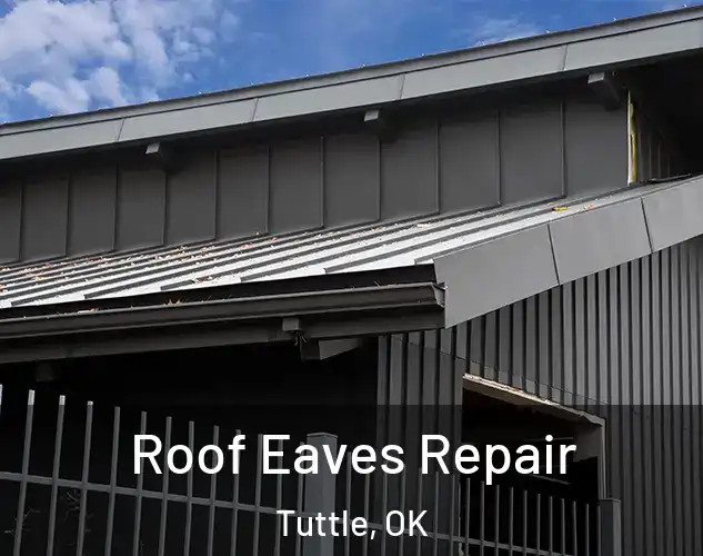  Roof Eaves Repair Tuttle, OK