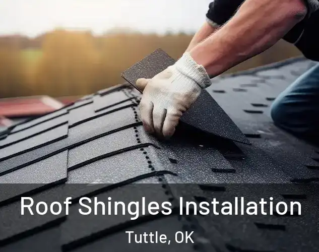  Roof Shingles Installation Tuttle, OK