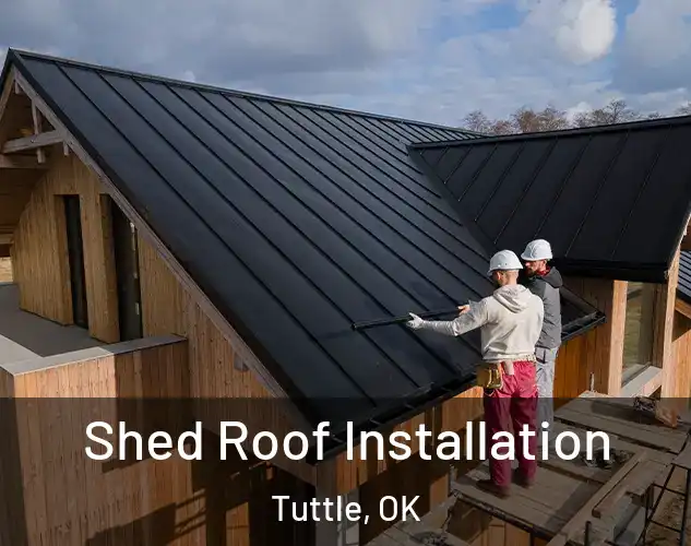  Shed Roof Installation Tuttle, OK