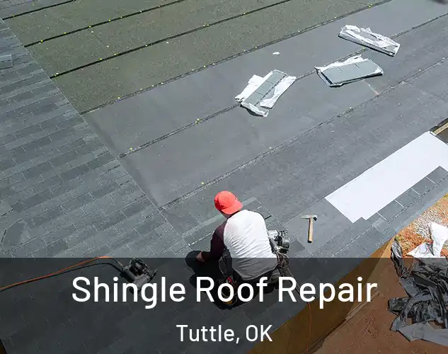  Shingle Roof Repair Tuttle, OK