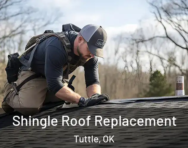 Shingle Roof Replacement Tuttle, OK