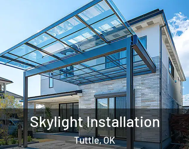  Skylight Installation Tuttle, OK