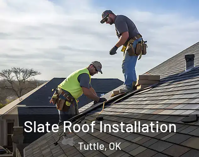  Slate Roof Installation Tuttle, OK