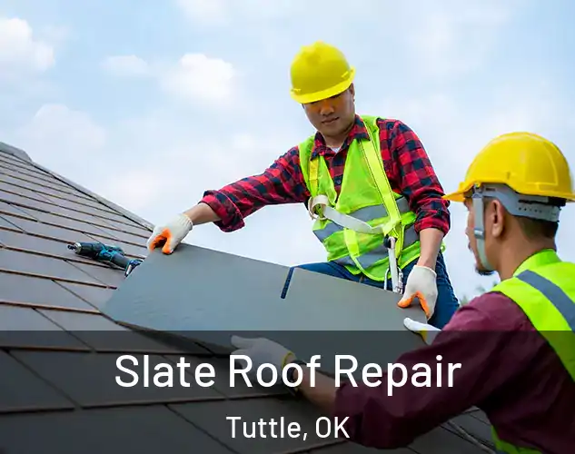  Slate Roof Repair Tuttle, OK