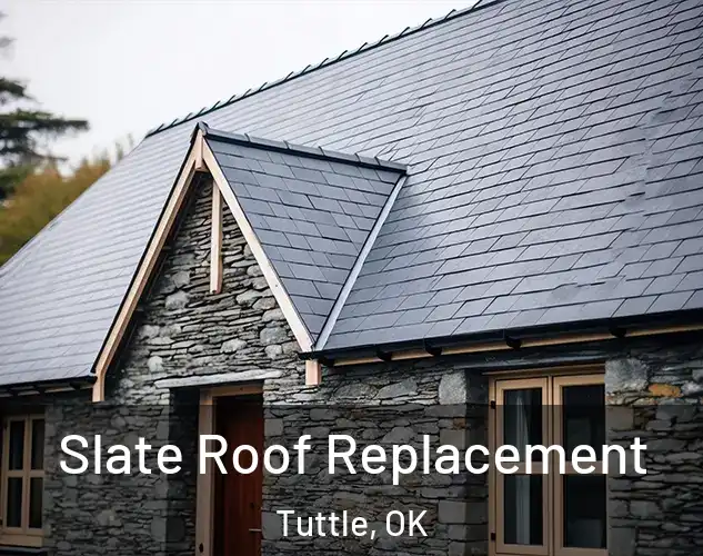  Slate Roof Replacement Tuttle, OK