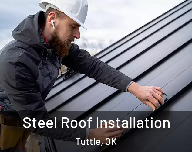  Steel Roof Installation Tuttle, OK