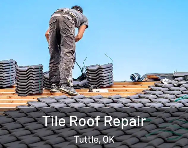  Tile Roof Repair Tuttle, OK