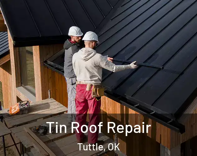  Tin Roof Repair Tuttle, OK