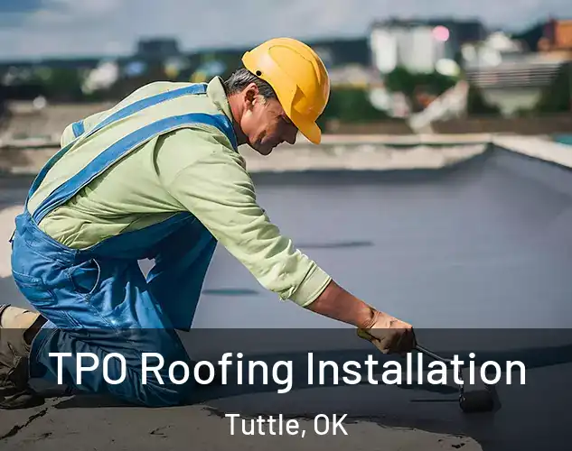  TPO Roofing Installation Tuttle, OK